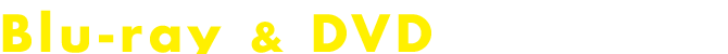 Blu-ray＆DVD